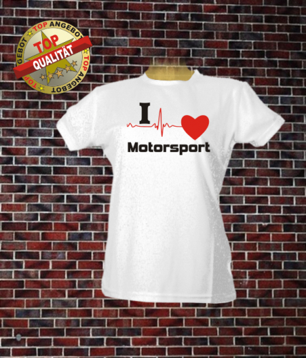 I Love Motorsport Damen T-Shirt Weiß I Love Motorsport Damen T-Shirt Weiß